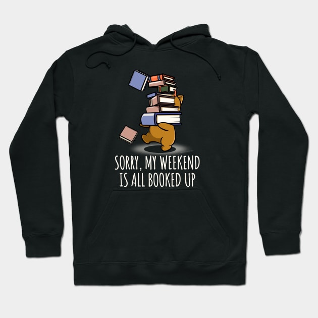 Weekend Booked Up Book Nerd Funny Hoodie by NerdShizzle